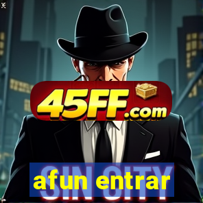 afun entrar